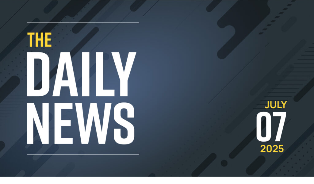 The Daily News - July 7, 2025