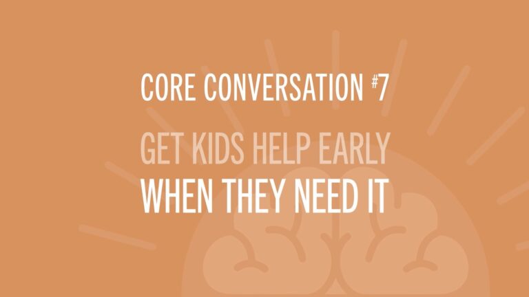 Raising Mentally Strong Kids #7: Get Kids Help Early When They Need It